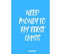 Need Money to Fly First Class: A Lighthearted Guest Book for Messages, Memories & High-Altitude Dreams