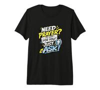Need Prayer Just Ask I'm Here For You Christian Family Gifts Camiseta Premium