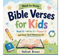 Need to Know Bible Verses for Kids: Read It, Write It, Repeat It and soon You'll Memorize It!