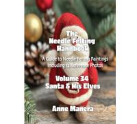 Needle Felting Handbook Volume 34 Santa & His Elves