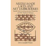 Needle-made Laces and Net Embroideries: Reticella Work, Carrickmacross Lace, Princess Lace and Other Traditional Techniques (Dover Knitting, Crochet, Tatting, Lace)