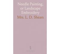Needle Painting, or Landscape Embroidery
