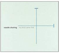 Needle Sharing - My Kind Came First