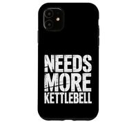 Needs More Kettlebell Strength Training Fitness - Carcasa para iPhone 11