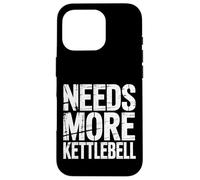 Needs More Kettlebell Strength Training Fitness - Carcasa para iPhone 16 Pro