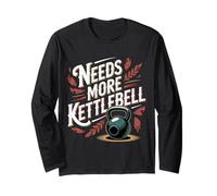 Needs More Kettlebell Strength Training Fitness - Manga Larga