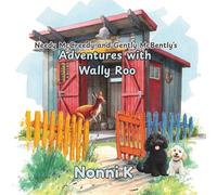 Needy McCreedy and Gently McBently's Adventures with Wally Roo