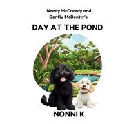 Needy McCreedy and Gently McBently's Day at the Pond