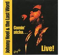 Neel, Johnny & Last Word - Comin' Atcha...Live!