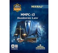 NEERAJ MMPC-13 Business Law- English Medium,for MA- IGNOU - Chapter Wise Help Book / Guide including Many Solved Sample Papers and Important Exam Notes- Published by Neeraj Publications