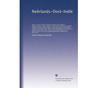 Neêrlands-Oost-Indië (Vol-1): Reizen over Java, Madura, Makasser, Saleijer, Bima, Menado, Sangier-eilanden, Talau-eilanden, Ternate, Batjan, Gilolo en ... van Ceram, Boeroe, Boano, Banka,...: Volume 1