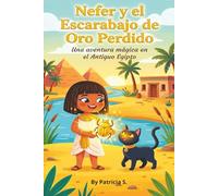 Nefer y el Escarabajo de Oro Perdido: Una aventura mágica en el Antiguo Egipto | Cuento ilustrado para niños de 4 a 7 años
