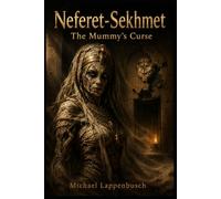 Neferet-Sekhmet - The Mummy’s Curse
