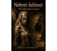 Neferet-Sekhmet - The Mummy’s Curse
