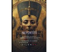NEFERTITI: La Faraona Olvidada, el Busto Eternamente Disputado y la Revolución de Amarna (EGIPTO)