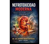 NEFROTOXICIDAD MODERNA: Fármacos, tóxicos invisibles y el asedio silencioso al riñón del siglo XXI