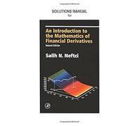 Neftci Solutions Manual to an Introduction to the Mathematics of Financial Derivatives 2/E