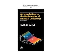 Neftci Solutions Manual to an Introduction to the Mathematics of Financial Derivatives 2/E
