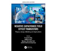 Negative Capacitance Field Effect Transistors: Physics, Design, Modeling and Applications (Materials, Devices, and Circuits)