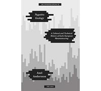 Negative Geology - A Cultural and Technical History of Early European Mountaineering