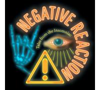 Negative Reaction - Tales from Insomniac