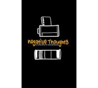 Negative Thoughts, an analog journal for analog photography: Track Every Shot: Log Camera Settings, Film Types, ISO, Shutter Speed & Creative Notes for 35mm & 120 Film Photography