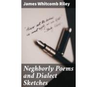 Neghborly Poems And Dialect Sketches (ebook)