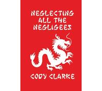 Neglecting All The Negligees: Two Hundred Poems