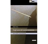 Negli anni del nostro scontento. Diario della controrivoluzione (Forme di vita)