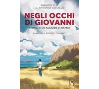 Negli occhi di Giovanni. Storia di un ragazzo di Capaci (Il Castoro bambini)