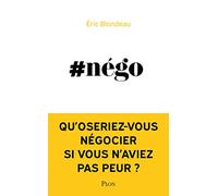 #Nego: Qu'oseriez-vous négocier si vous n'aviez pas peur ?