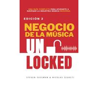 Negocia De La Música: UNA GUÍA COMPLETA PARA AYUDARTE A NAVEGAR LA INDUSTRIA MUSICA MODERNA