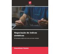 Negociação de índices sintéticos: 50 exemplos práticos de como se tornar rentável