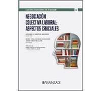 Negociación colectiva laboral: aspectos cruciales (Especial)