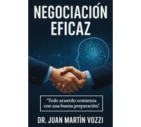 Negociacion Eficaz: Todo acuerdo comienza con una buena preparacion.
