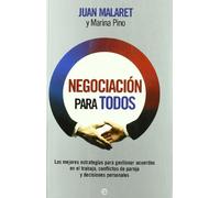 Negociación para todos : las mejores estrategias para gestionar acuerdos en el trabajo, conflictos de pareja y decisiones personales