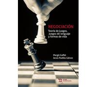 Negociación. Teoría de juegos, juegos de lenguaje y formas de vida (Plural)