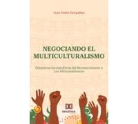 Negociando El Multiculturalismo (ebook)