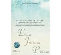 Negociar antes de litigar: estudio crítico de la Ley Orgánica 1/2025 de Eficiencia del Servicio Público de Justicia en su proyección a los conflictos ... 60 (Ética, Justicia y Proceso)