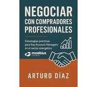 NEGOCIAR CON COMPRADORES PROFESIONALES: NEGOCIACIÓN PARA KAM EN EL SECTOR ENERGÉTICO