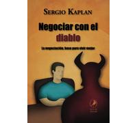 Negociar con el diablo: La negociación, base para vivir mejor