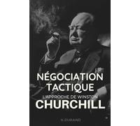Négociation Tactique: L'Approche de Winston Churchill