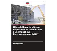 Négociations foncières, expulsions et démolitions : un impact sur l'environnement bâti ?