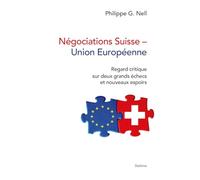 Négociations Suisse - Union Européenne: Regard critique sur deux grands échecs et nouveaux espoirs