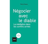Négocier avec le diable: La médiation dans les conflits armés