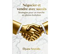 Négocier et vendre avec succès : stratégies pour un marché en pleine évolution