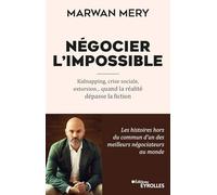 Négocier l'impossible: Kidnapping, crise sociale, extorsion... quand la réalité dépasse la fiction