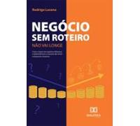 Negócio Sem Roteiro Não Vai Longe (ebook)