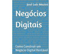Negócios Digitais: Como Construir um Negócio Digital Rentáve