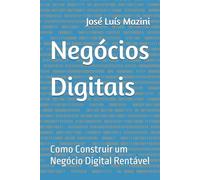 Negócios Digitais: Como Construir um Negócio Digital Rentáve